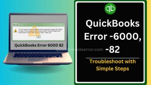 QuickBooks Error 6000 82