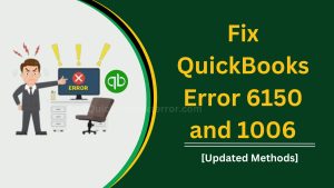 QuickBooks Error 6150 and 1006