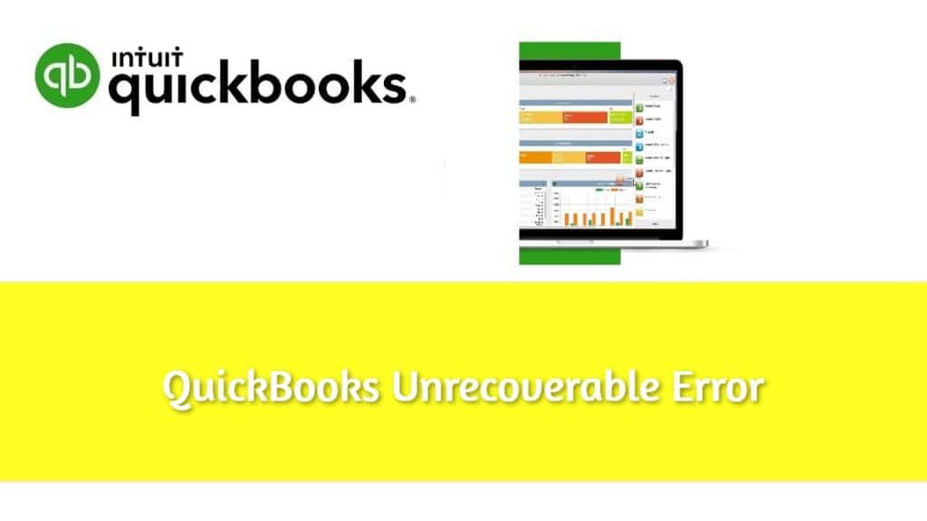 How to Fix QuickBooks Unrecoverable Error in Desktop?