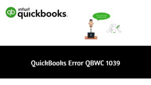 QuickBooks Error QBWC 1039