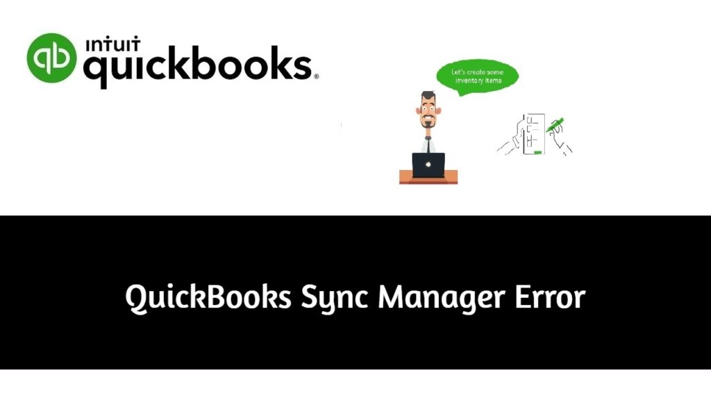 QuickBooks Sync Manager Error | What is & How Does It Work?