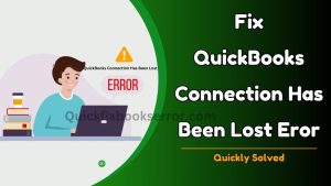 QuickBooks Connection Has Been Lost Erorr