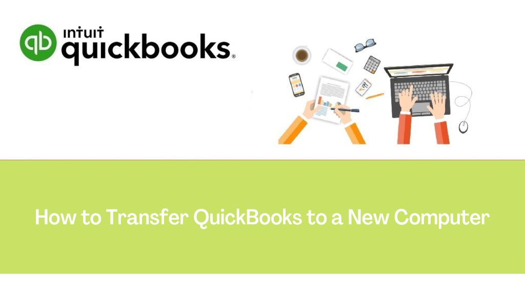 How to Transfer QuickBooks to a New Computer