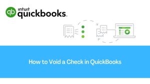 How to Void a Check in QuickBooks