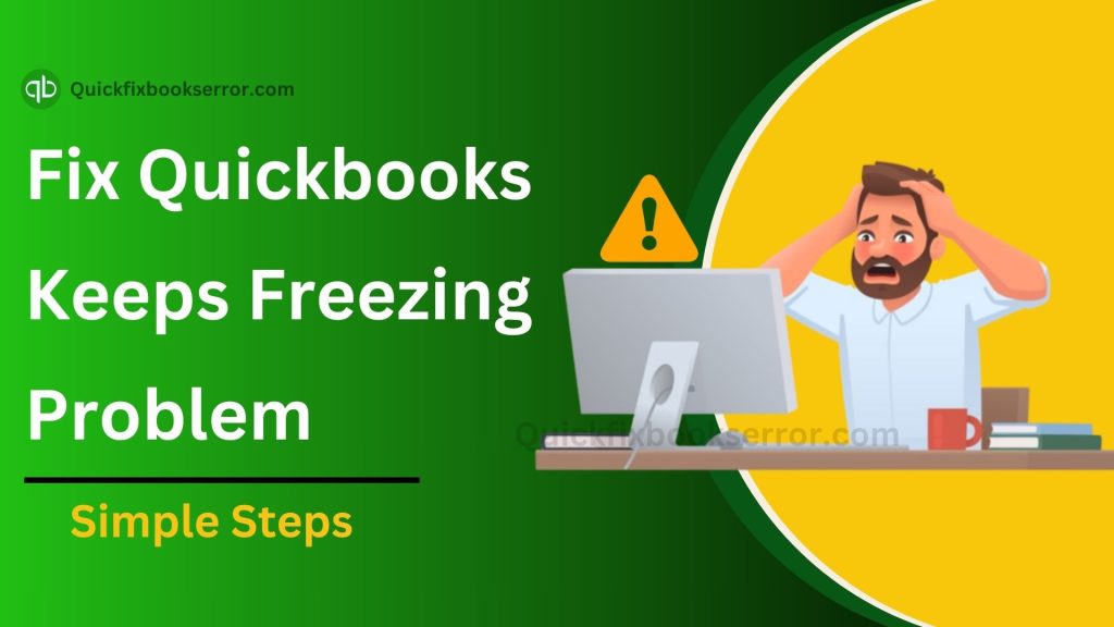 QuickBooks Freezing: How To Unfreeze Quickbooks?