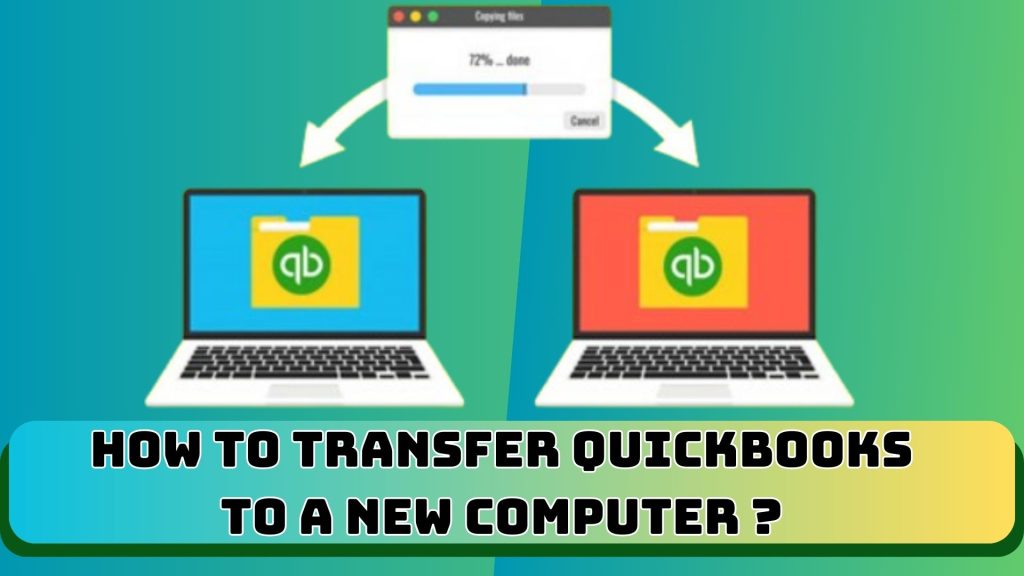 How to Transfer QuickBooks to a New Computer?