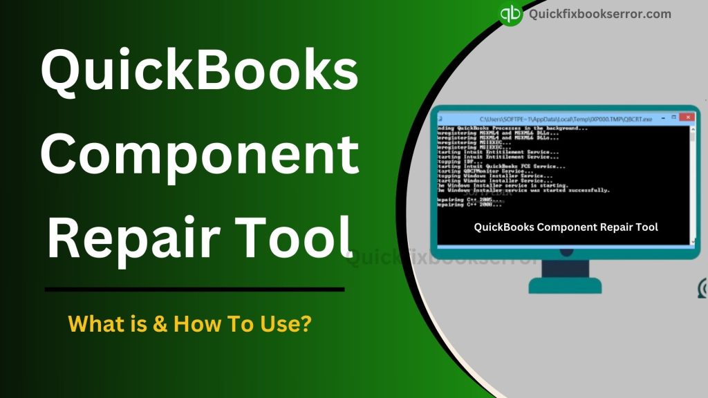 QuickBooks Component Repair Tool | What is & How To Use?